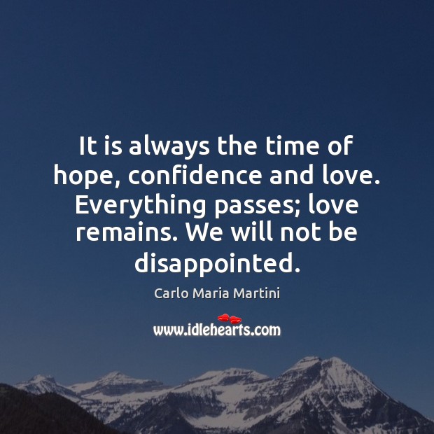 It is always the time of hope, confidence and love. Everything passes; Image