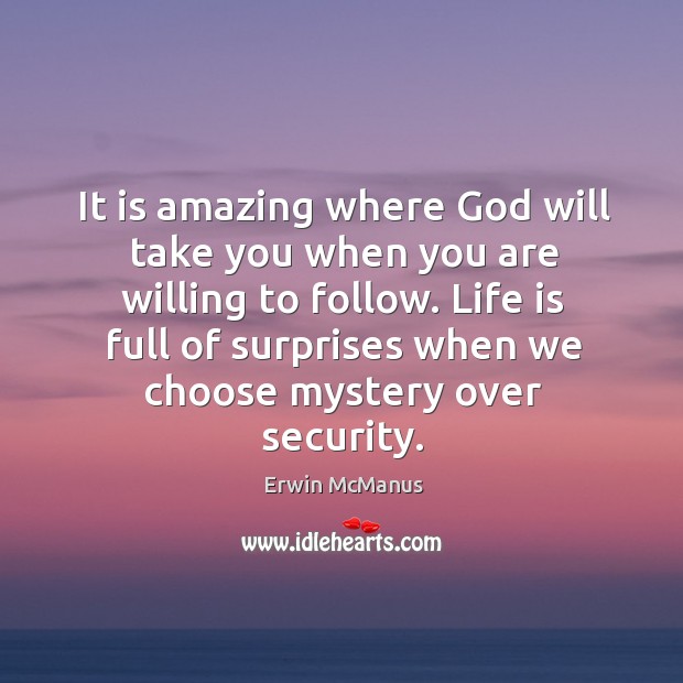 It is amazing where God will take you when you are willing Image
