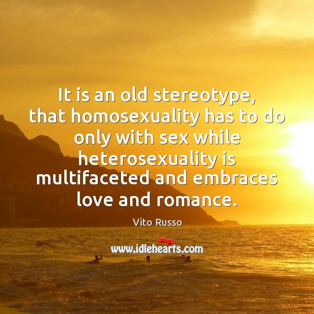 It is an old stereotype, that homosexuality has to do only with Image