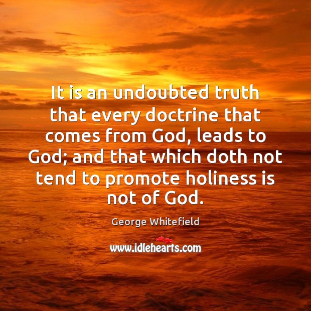 It is an undoubted truth that every doctrine that comes from God, Image