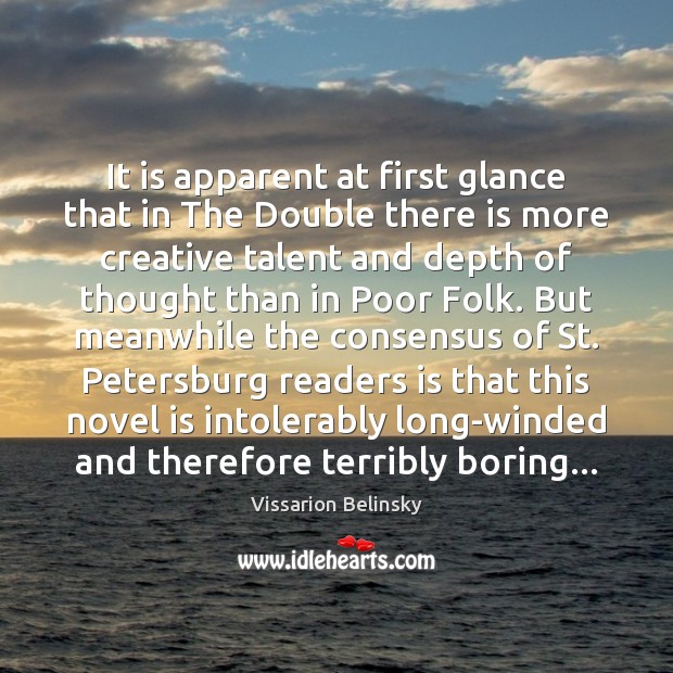 It is apparent at first glance that in The Double there is Vissarion Belinsky Picture Quote