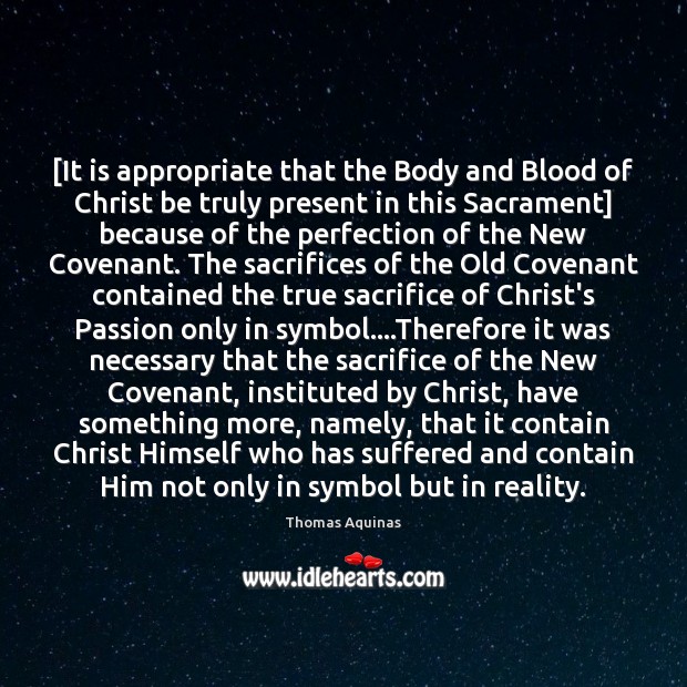 [It is appropriate that the Body and Blood of Christ be truly Image