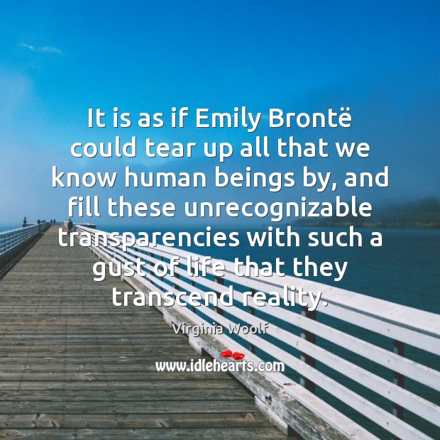 It is as if Emily Brontë could tear up all that we Image