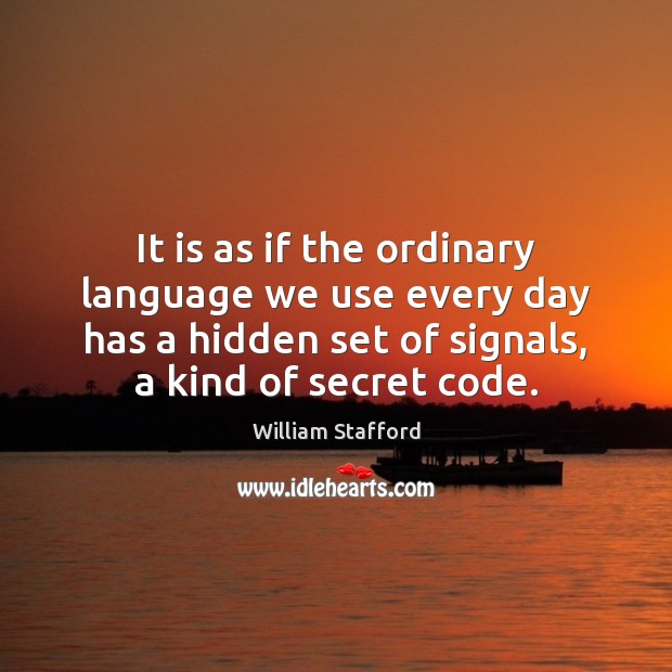 It is as if the ordinary language we use every day has Hidden Quotes Image