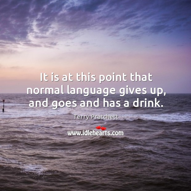 It is at this point that normal language gives up, and goes and has a drink. Image