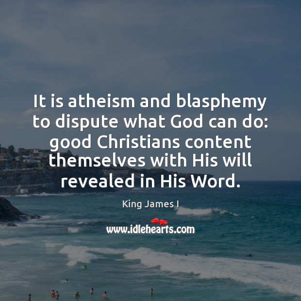 It is atheism and blasphemy to dispute what God can do: good Image