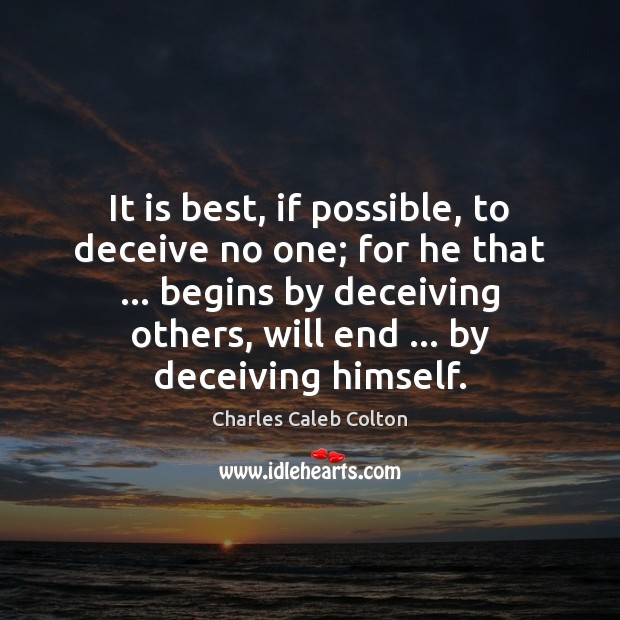 It is best, if possible, to deceive no one; for he that … Image