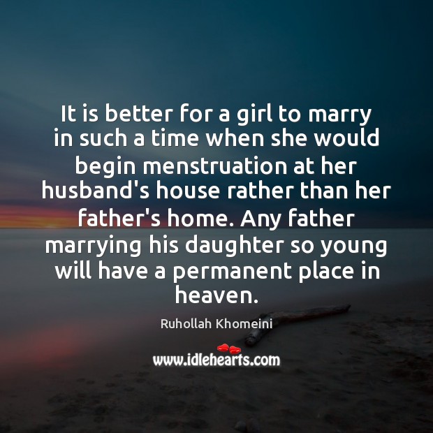 It is better for a girl to marry in such a time Ruhollah Khomeini Picture Quote