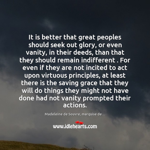 It is better that great peoples should seek out glory, or even 
