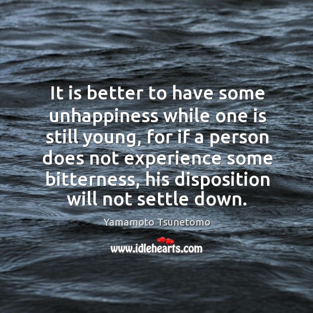 It is better to have some unhappiness while one is still young, Image