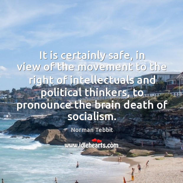 It is certainly safe, in view of the movement to the right of intellectuals and political thinkers Image