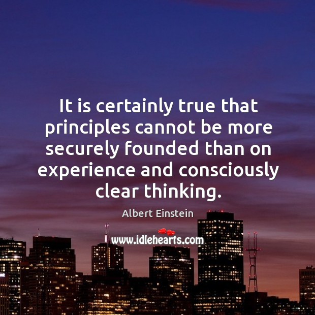 It is certainly true that principles cannot be more securely founded than Image
