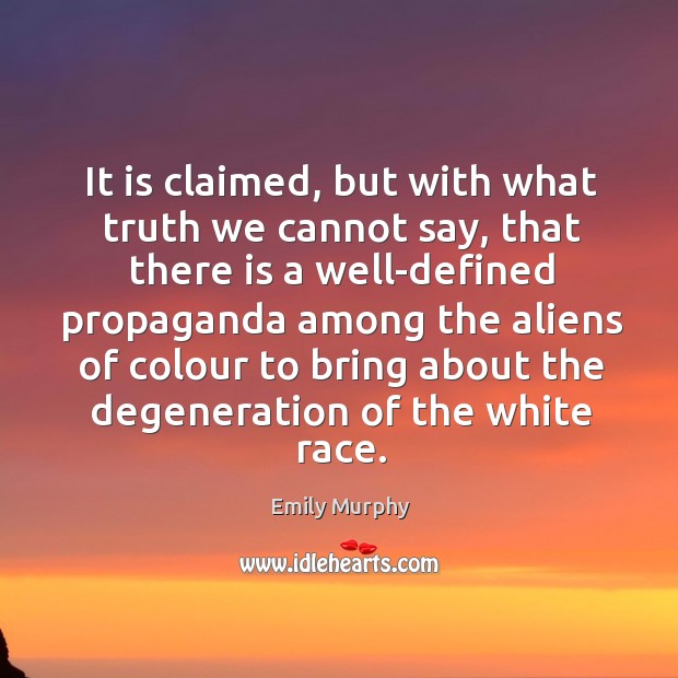 It is claimed, but with what truth we cannot say, that there is a well-defined propaganda Image
