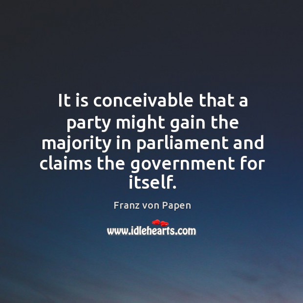 It is conceivable that a party might gain the majority in parliament and claims the government for itself. Image