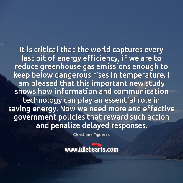 It is critical that the world captures every last bit of energy Christiana Figueres Picture Quote