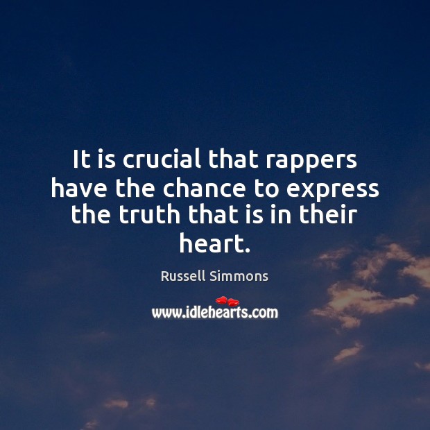 It is crucial that rappers have the chance to express the truth that is in their heart. Image