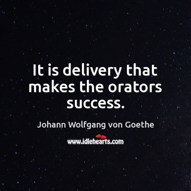 It is delivery that makes the orators success. Image
