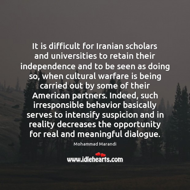 It is difficult for Iranian scholars and universities to retain their independence Mohammad Marandi Picture Quote