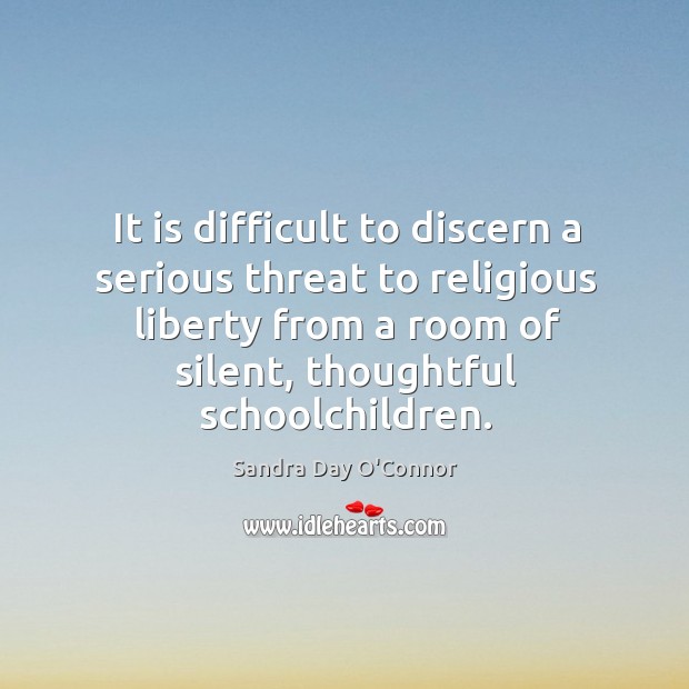 It is difficult to discern a serious threat to religious liberty from a room of silent, thoughtful schoolchildren. Image