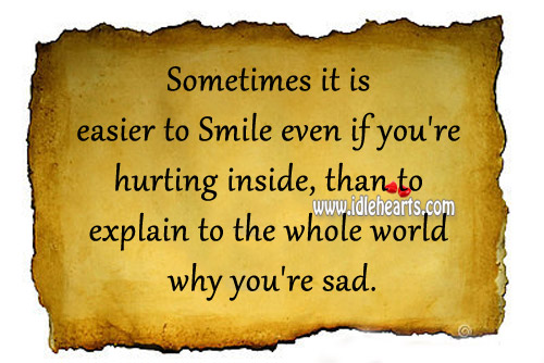 It is easier to smile even if you’re hurting inside Image