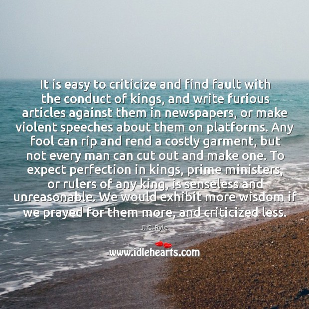 It is easy to criticize and find fault with the conduct of J. C. Ryle Picture Quote