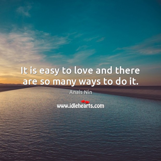 It is easy to love and there are so many ways to do it. Image