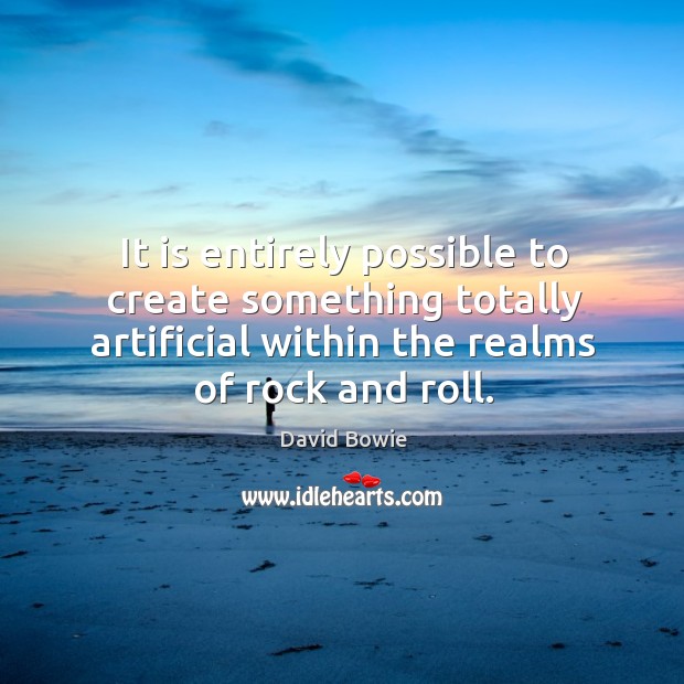 It is entirely possible to create something totally artificial within the realms Image