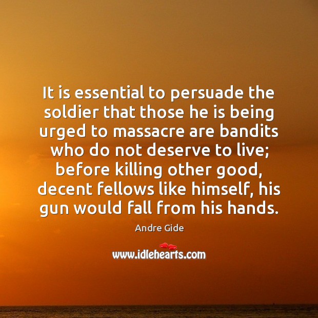 It is essential to persuade the soldier that those he is being Image
