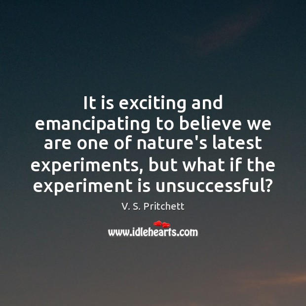 It is exciting and emancipating to believe we are one of nature’s Image