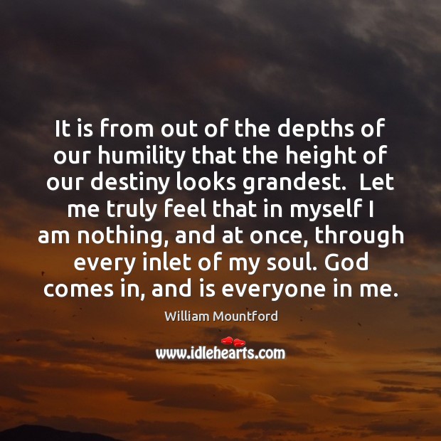 It is from out of the depths of our humility that the Humility Quotes Image