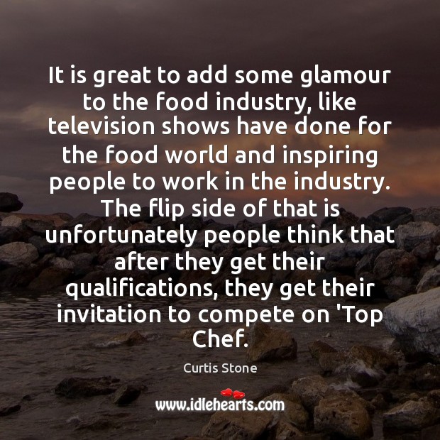 It is great to add some glamour to the food industry, like 