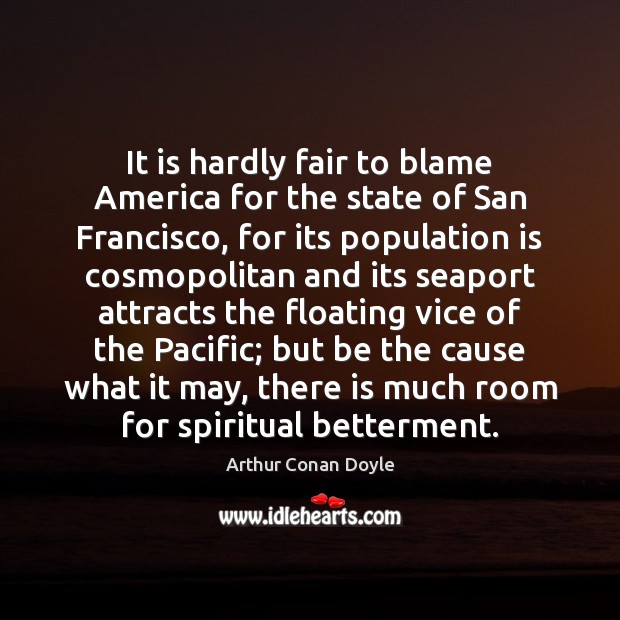 It is hardly fair to blame America for the state of San Image
