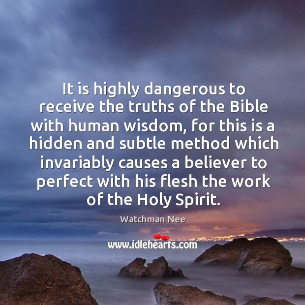 It is highly dangerous to receive the truths of the Bible with Image