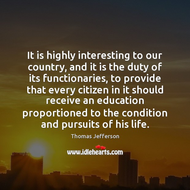 It is highly interesting to our country, and it is the duty Thomas Jefferson Picture Quote