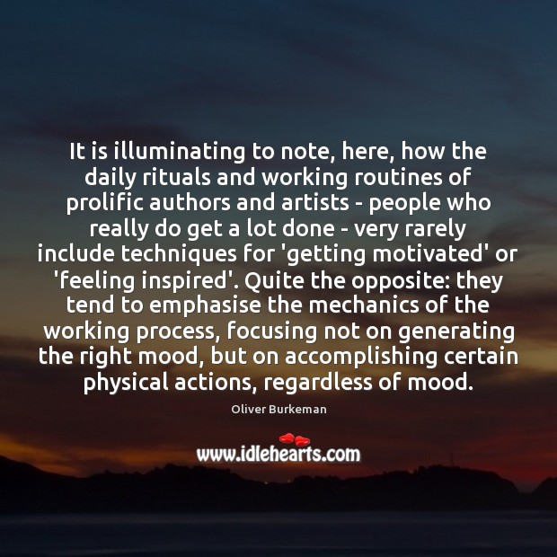 It is illuminating to note, here, how the daily rituals and working Image
