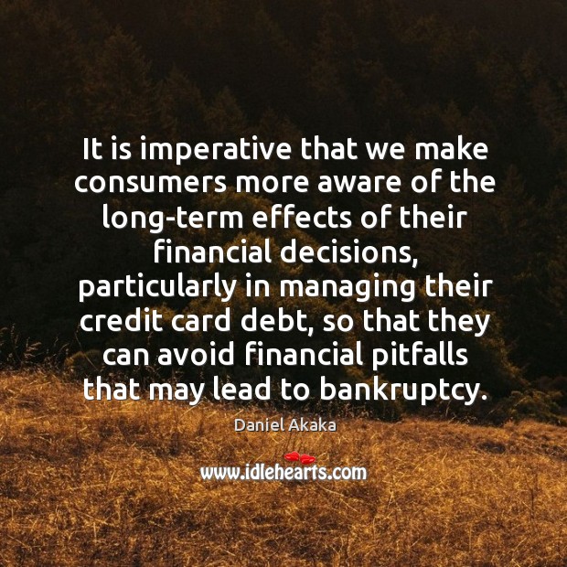 It is imperative that we make consumers more aware of the long-term effects of their Image