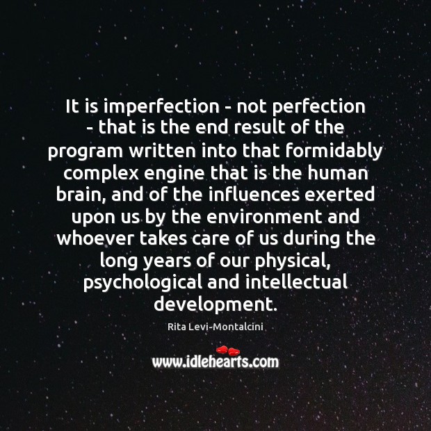 It is imperfection – not perfection – that is the end result Imperfection Quotes Image