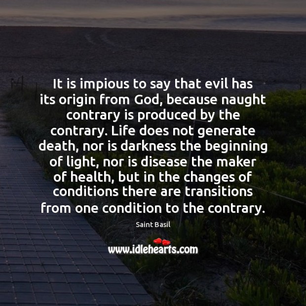It is impious to say that evil has its origin from God, Image