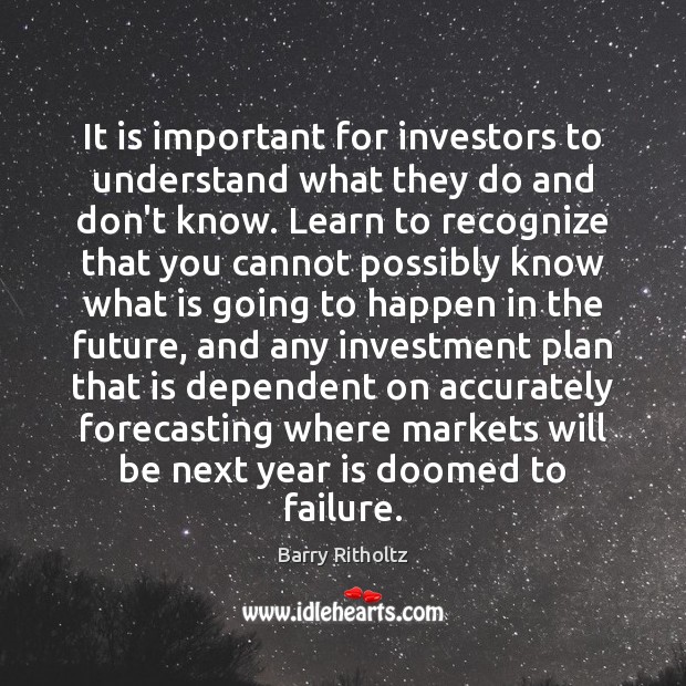 It is important for investors to understand what they do and don’t Barry Ritholtz Picture Quote