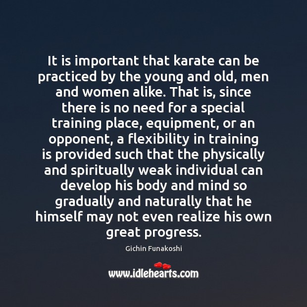 It is important that karate can be practiced by the young and Gichin Funakoshi Picture Quote