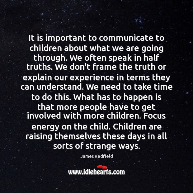It is important to communicate to children about what we are going Children Quotes Image