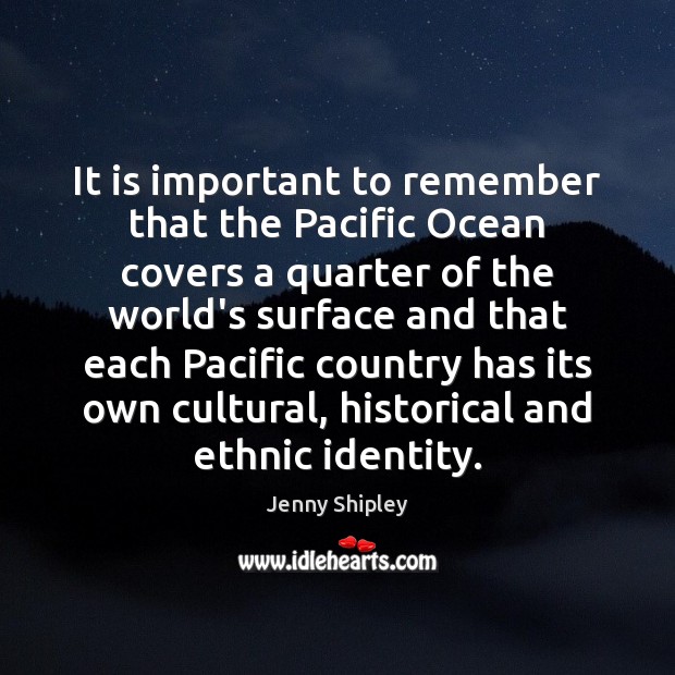 It is important to remember that the Pacific Ocean covers a quarter Image