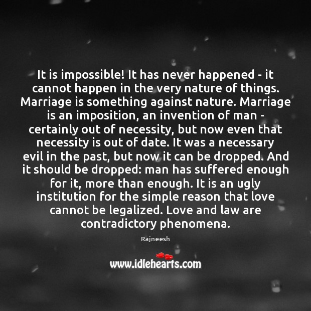 It is impossible! It has never happened – it cannot happen in Marriage Quotes Image