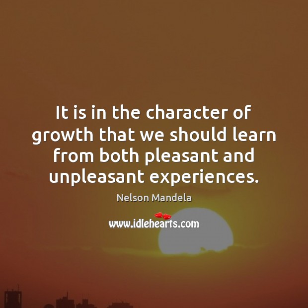 It is in the character of growth that we should learn from Nelson Mandela Picture Quote