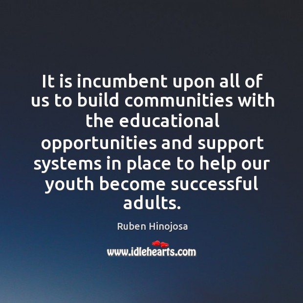 It is incumbent upon all of us to build communities with the educational Image