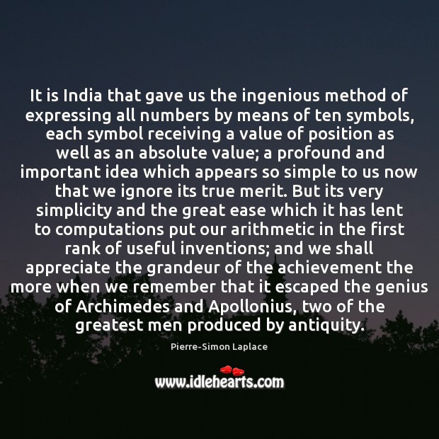 It is India that gave us the ingenious method of expressing all Value Quotes Image