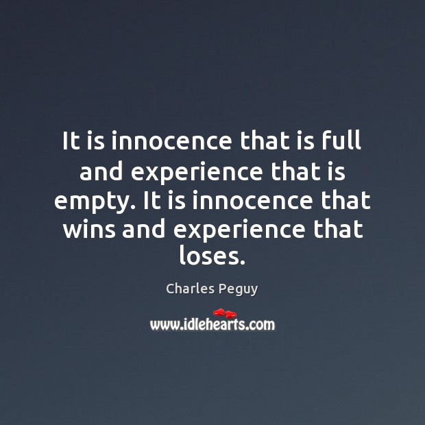 It is innocence that is full and experience that is empty. It Image