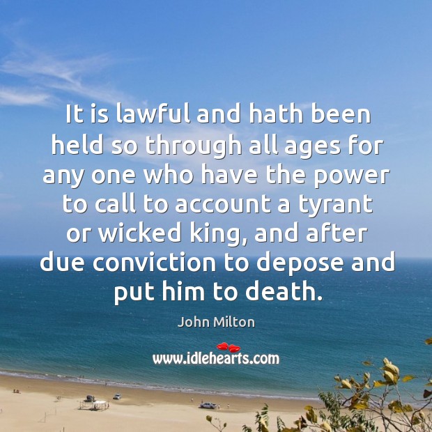 It is lawful and hath been held so through all ages for John Milton Picture Quote