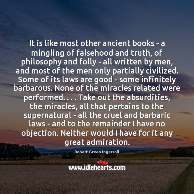 It is like most other ancient books – a mingling of falsehood Image