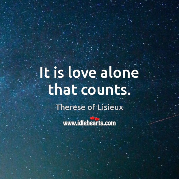 It is love alone that counts. Image